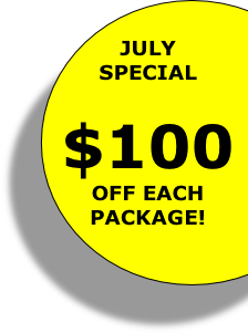 JULY 
SPECIAL

$100 
OFF EACH
PACKAGE!