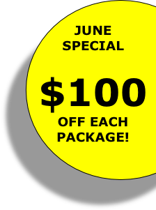 JUNE 
SPECIAL

$100 
OFF EACH
PACKAGE!