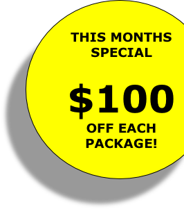 THIS MONTHS
SPECIAL

$100 
OFF EACH
PACKAGE!
